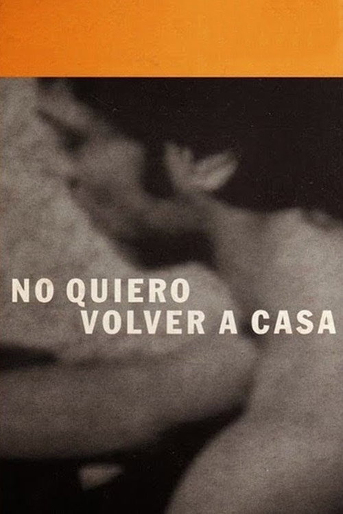 Постер фильма «No quiero volver a casa»