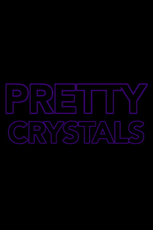 Постер фильма «Pretty Crystals»