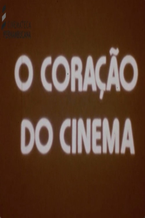 Постер фильма «O Coração do Cinema»