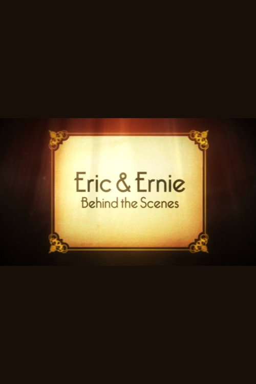 Постер фильма «Eric & Ernie: Behind the Scenes»