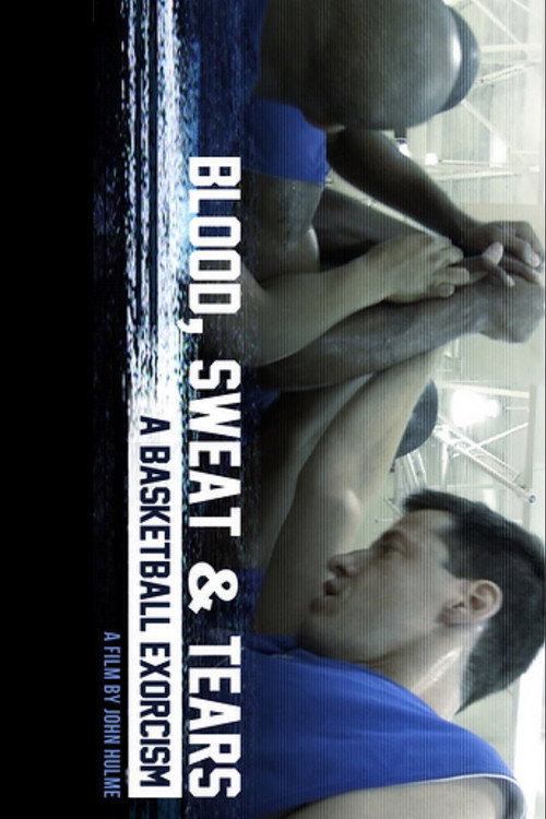 Постер фильма «Blood, Sweat & Tears: A Basketball Exorcism»