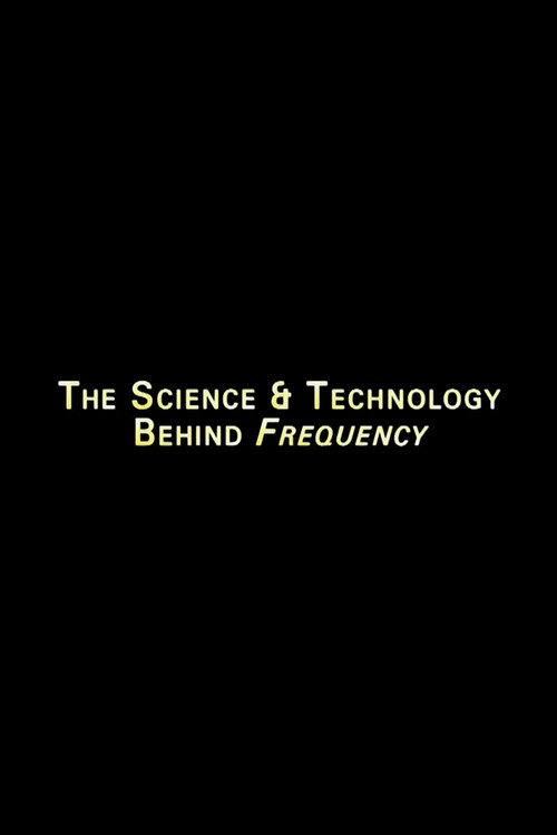 Постер фильма «The Science And Technology Behind 'Frequency'»