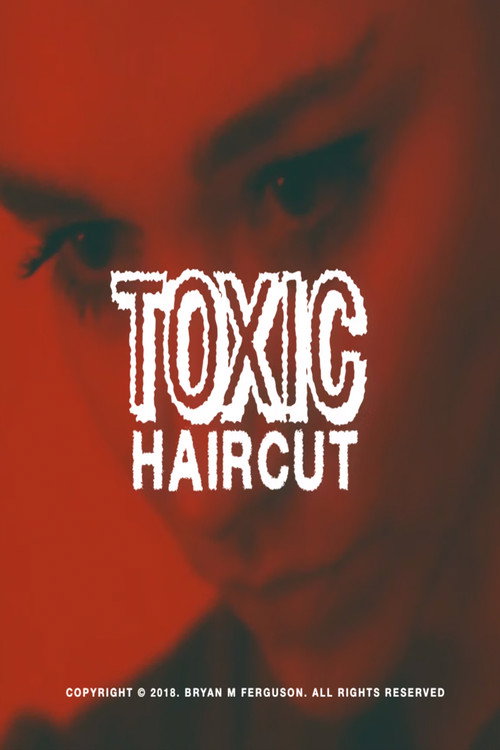 Постер фильма «Toxic Haircut»