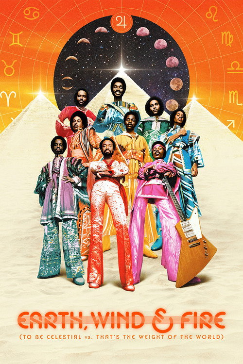 Постер фильма «Earth, Wind & Fire (To Be Celestial vs. That's the Weight of the World)»
