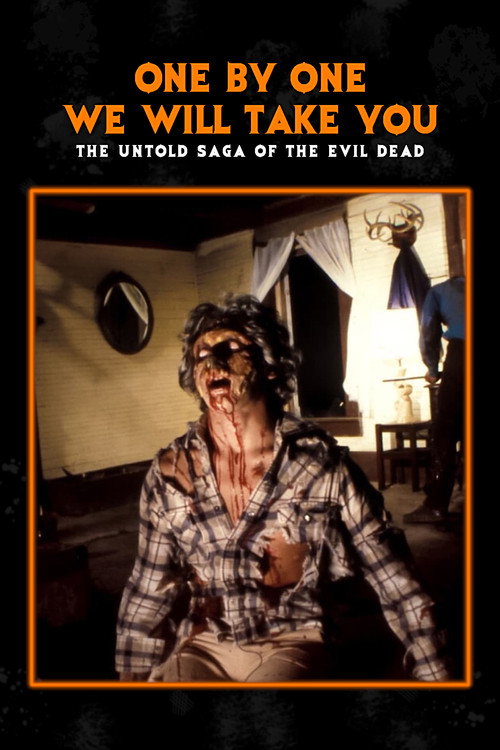 Постер фильма «One by One We Will Take You: The Untold Saga of The Evil Dead»