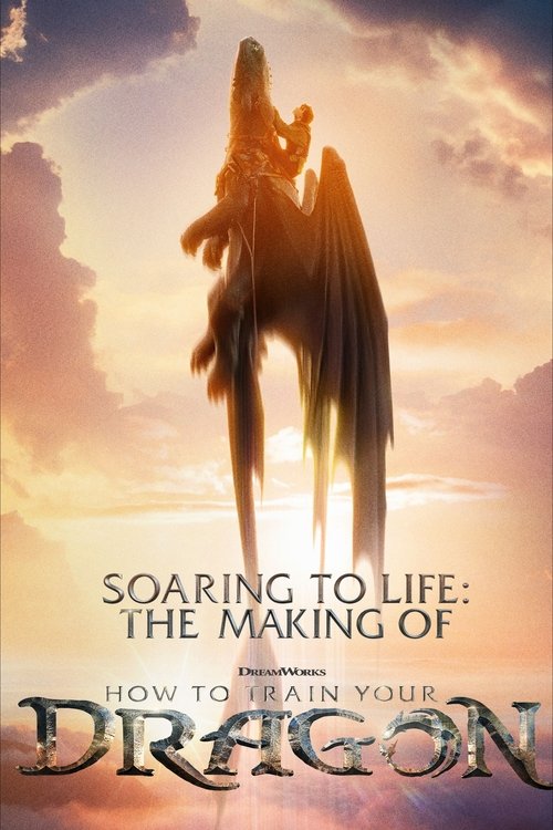 Постер фильма «Soaring to Life: The Making of How to Train Your Dragon»