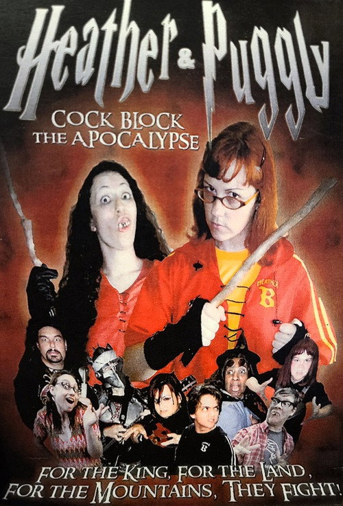 Постер фильма «Heather and Puggly Cock Block the Apocalypse»