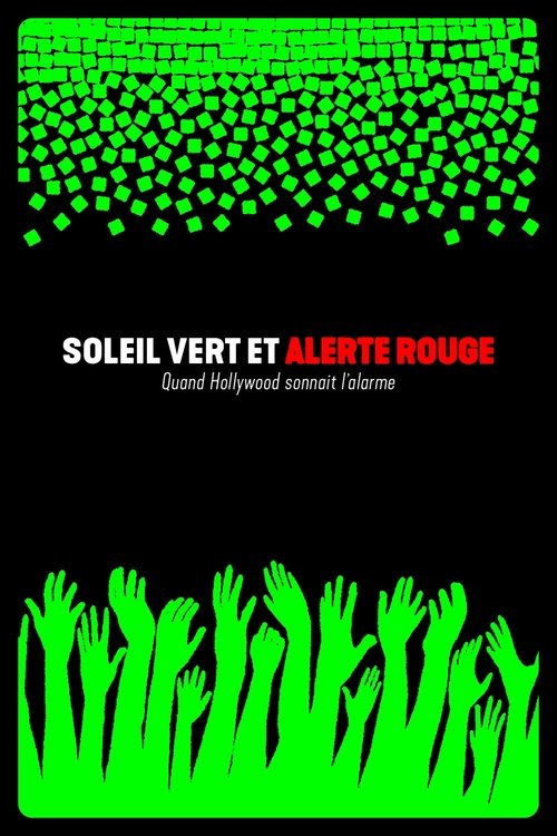 Постер фильма «Soleil vert et alerte rouge : quand Hollywood sonnait l'alarme»