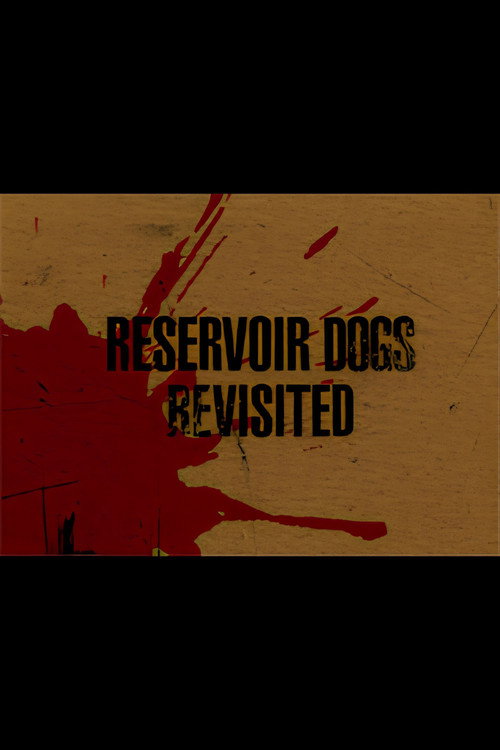 Постер фильма «Reservoir Dogs Revisited»