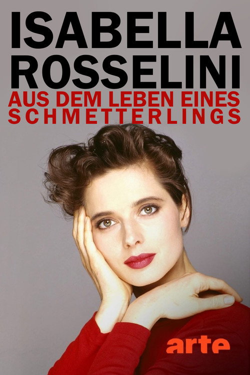 Постер фильма «Isabella Rossellini - Aus dem Leben eines Schmetterlings»