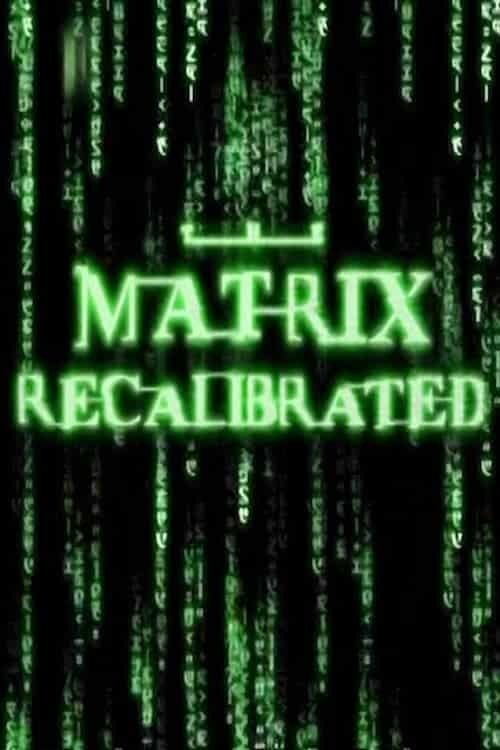 Постер фильма «The Matrix Recalibrated»