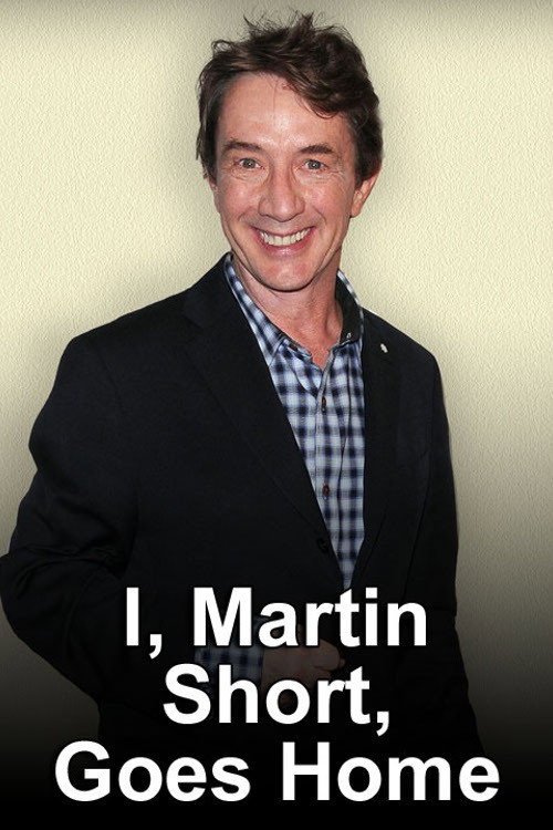 Постер фильма «I, Martin Short, Goes Home»