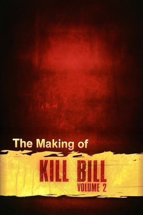 Постер фильма «The Making of 'Kill Bill Vol. 2'»