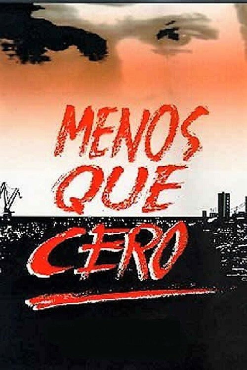 Постер фильма «Menos que cero»