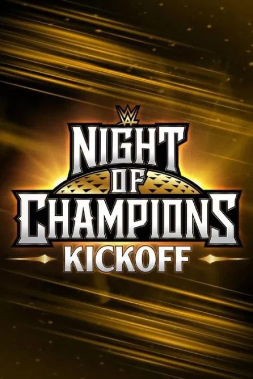 Постер фильма «WWE Night of Champions 2025 Kickoff»