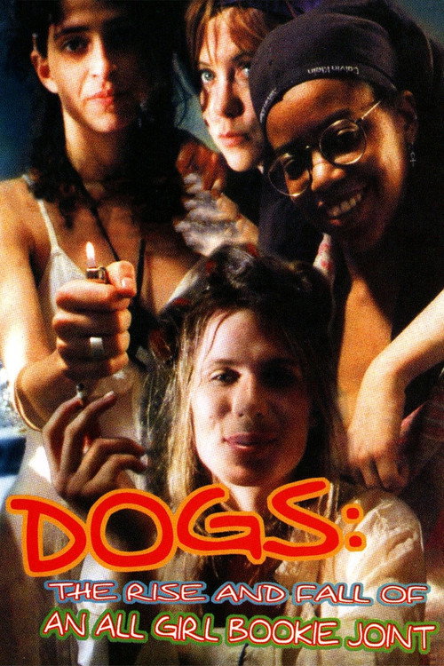Постер фильма «Dogs: The Rise and Fall of an All-Girl Bookie Joint»