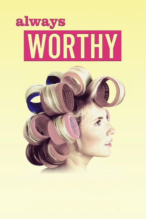 Постер фильма «Always Worthy»