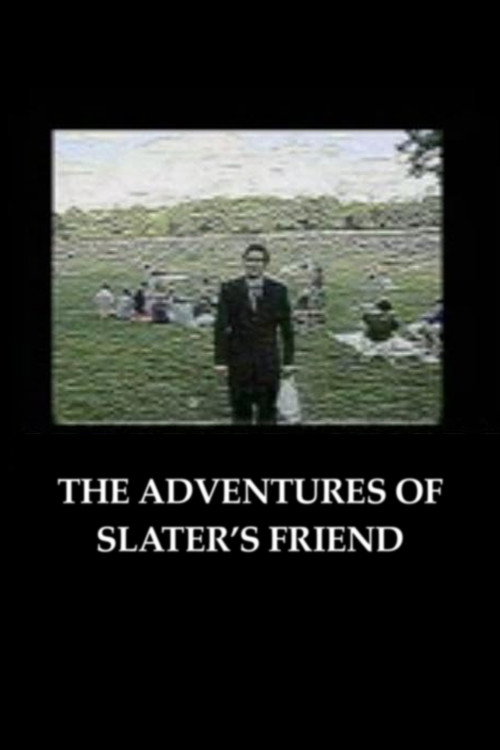 Постер фильма «The Adventures of Slater's Friend»