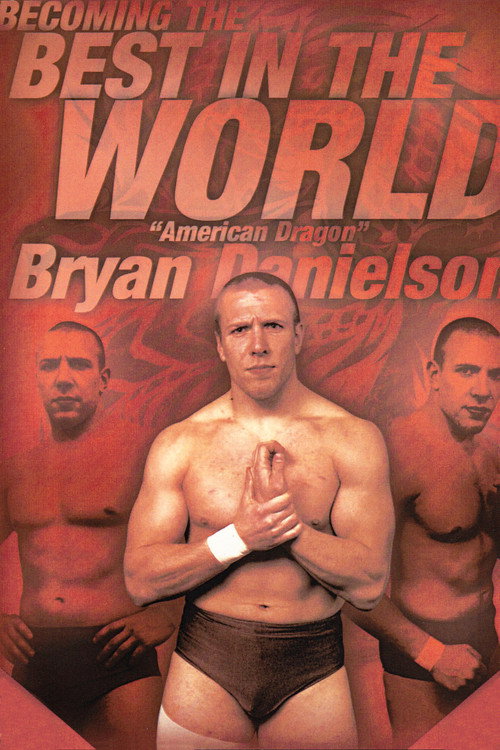 Постер фильма «Becoming the Best in the World: Bryan Danielson»