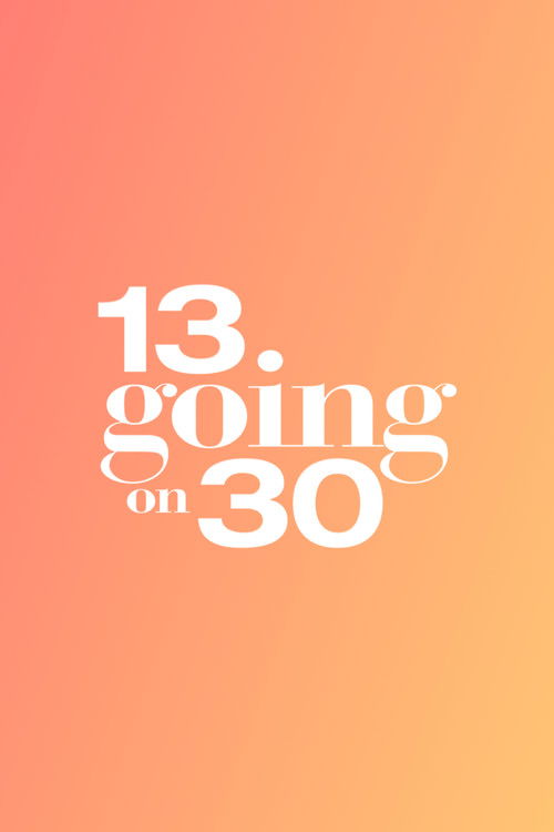 Постер фильма «13 Going on 30»