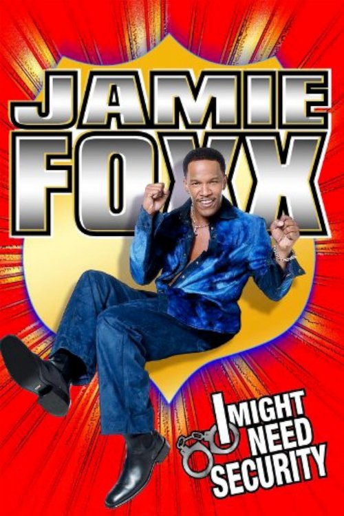Постер фильма «Jamie Foxx: I Might Need Security»