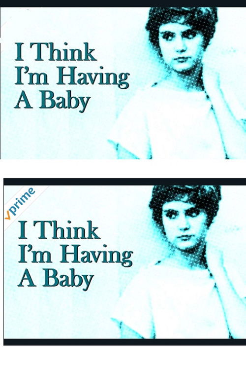 Постер фильма «I Think I'm Having A Baby»