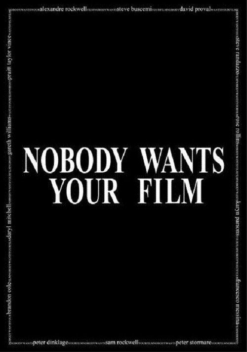 Постер фильма «Nobody Wants Your Film»