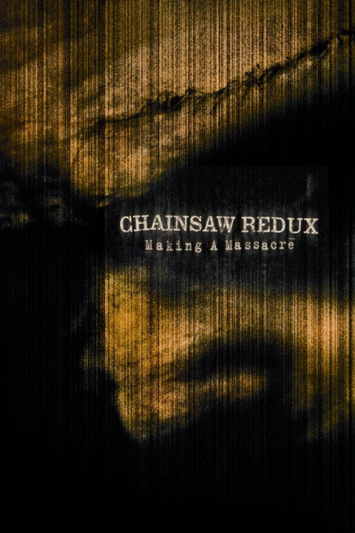 Постер фильма «Chainsaw Redux: Making a Massacre»