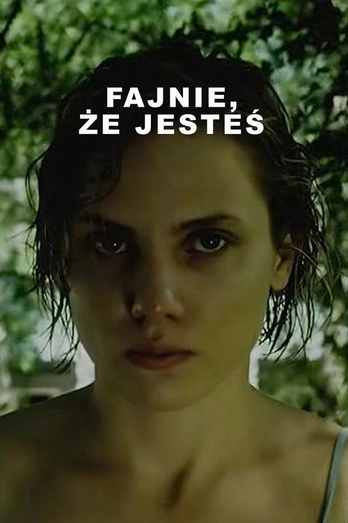 Постер фильма «Fajnie, że jesteś»