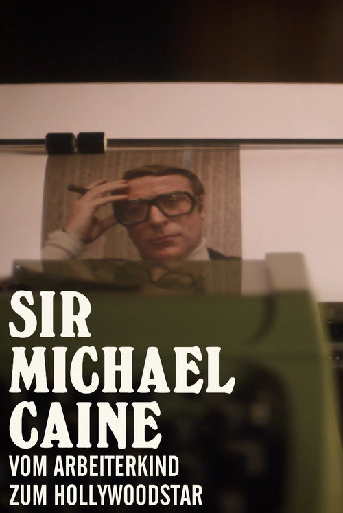 Постер фильма «Sir Michael Caine – Vom Arbeiterkind zum Hollywoodstar»
