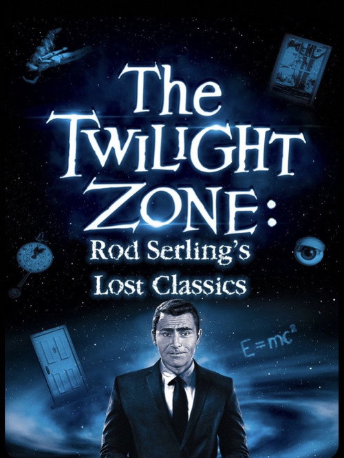 Постер фильма «The Twilight Zone: Rod Serling's Lost Classics»