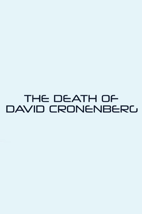Постер фильма «The Death of David Cronenberg»
