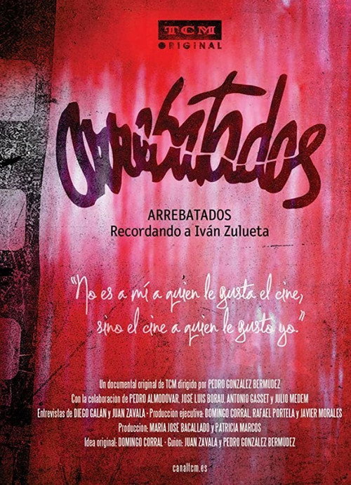 Постер фильма «Arrebatados: recordando a Iván Zulueta»