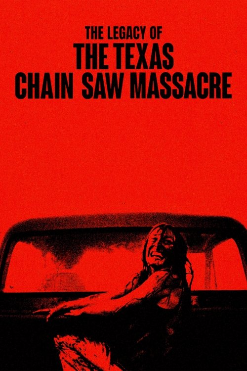 Постер фильма «The Legacy of The Texas Chain Saw Massacre»