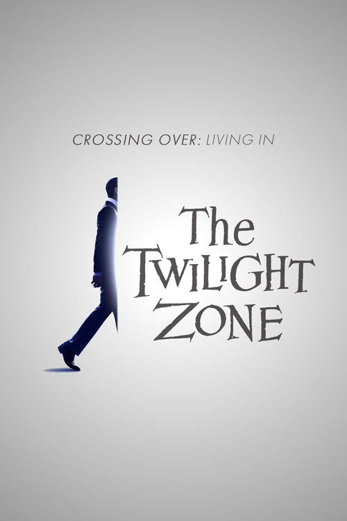 Постер фильма «Crossing Over: Living in the Twilight Zone»