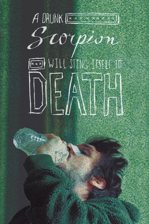 Постер фильма «A Drunk Scorpion Will Sting Itself to Death»