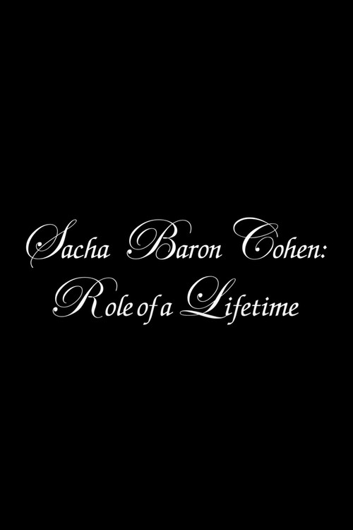 Постер фильма «Sacha Baron Cohen: Role of a Lifetime»