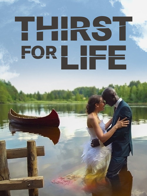 Постер фильма «Thirst for Life»