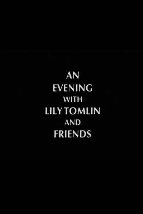 Постер фильма «An Evening with Lily Tomlin and Friends»