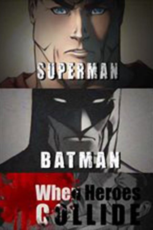 Постер фильма «Superman vs. Batman: When Heroes Collide»