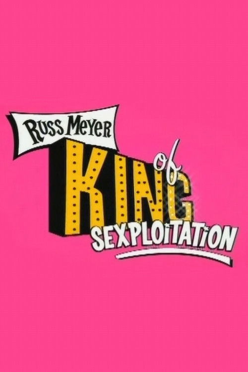 Постер фильма «Russ Meyer: King of Sexploitation»