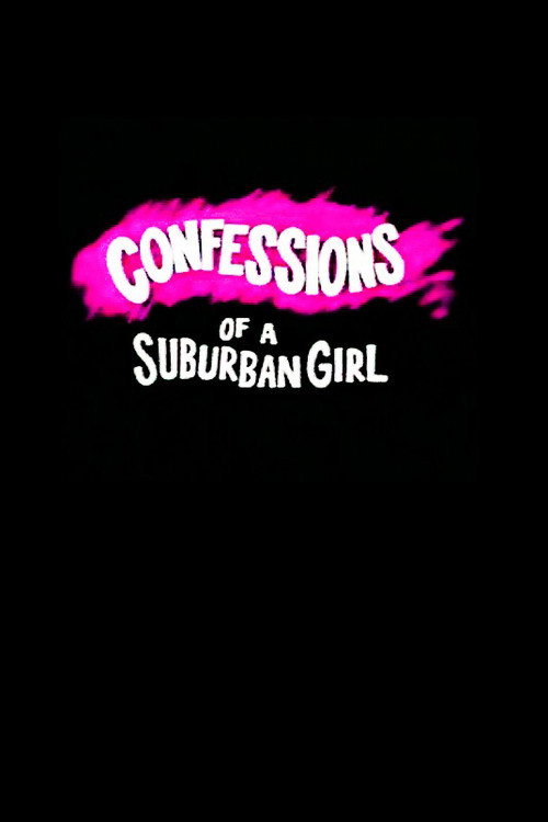 Постер фильма «Confessions of a Suburban Girl»