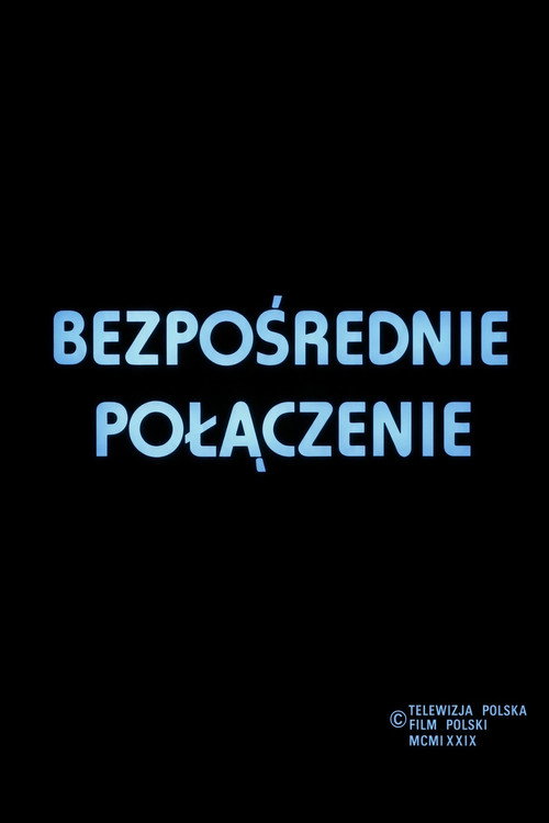 Постер фильма «Bezpośrednie połączenie»