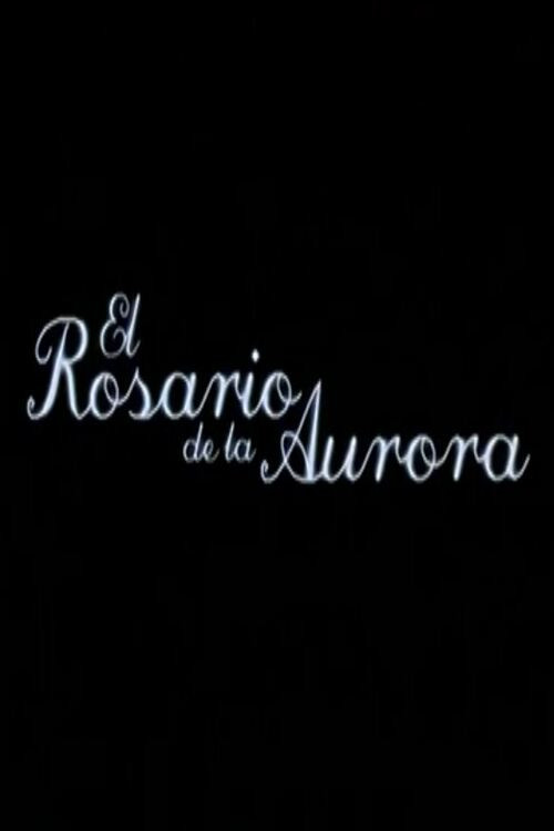 Постер фильма «El rosario de la Aurora»