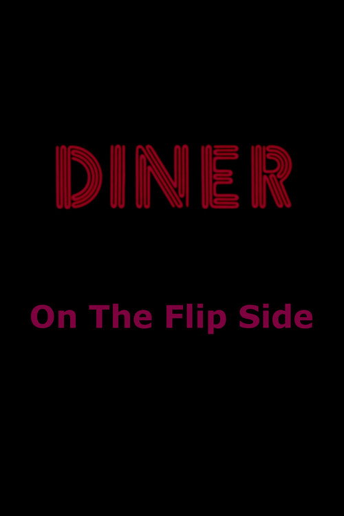 Постер фильма «Diner: On The Flip Side»