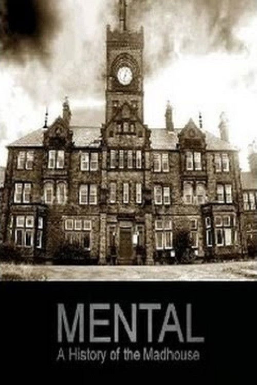 Постер фильма «Mental: A History of the Madhouse»