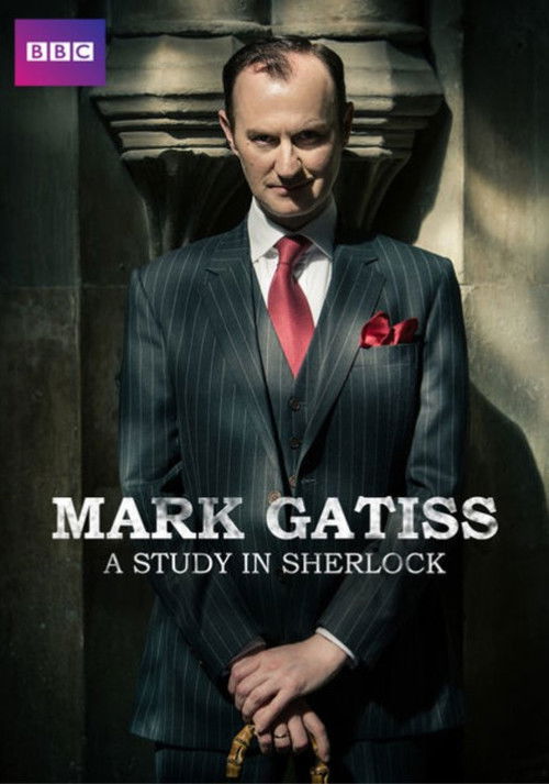 Постер фильма «Mark Gatiss: A Study in Sherlock»