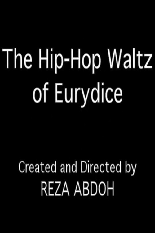 Постер фильма «The Hip-Hop Waltz of Eurydice»