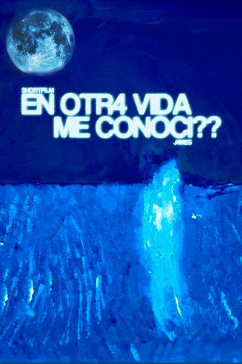Постер фильма «EN OTR4 VIDA ME CONOCÍ??»