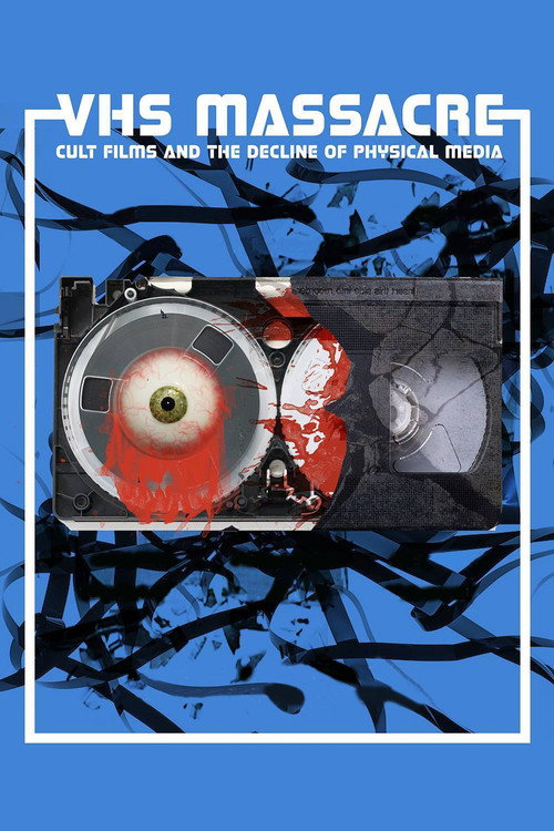 Постер фильма «VHS Massacre: Cult Films and the Decline of Physical Media»